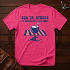 Sea Ya Stress T-Shirt