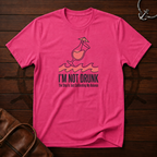 I'm Not Drunk T-Shirt