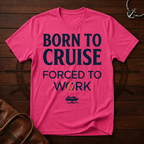 Born to Cruise T-Shirt