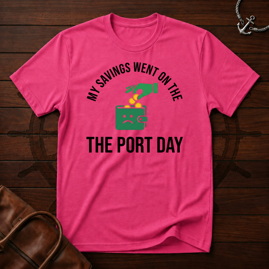 Savings Went Port Day T-Shirt