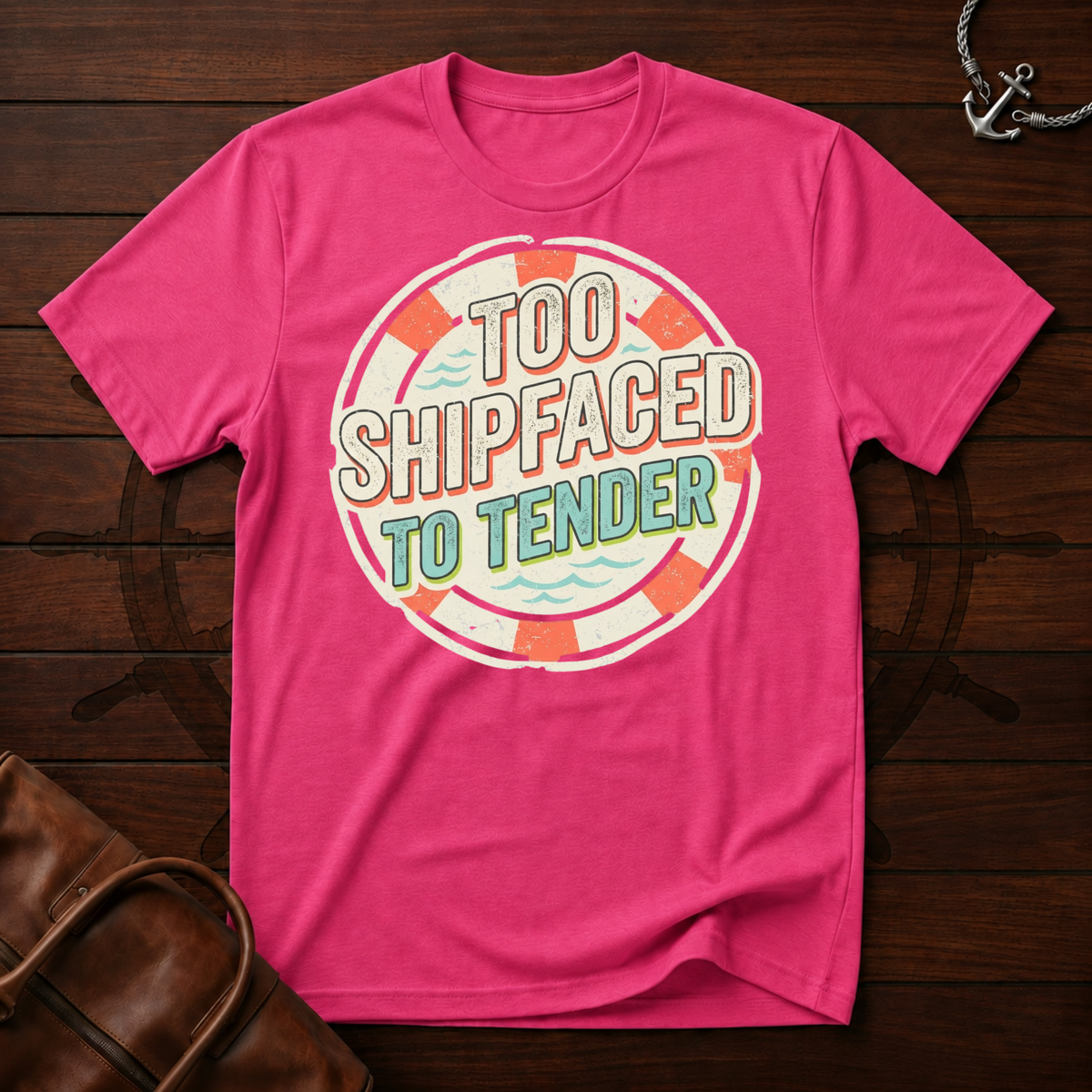 Too Shipfaced to Tender T-Shirt
