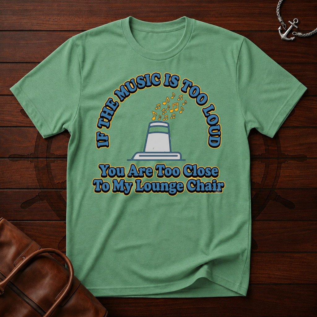 Music Is Too Loud T-Shirt