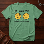Do I Know You T-Shirt