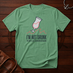 I'm Not Drunk 2 T-Shirt