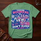 Boomers Don't Sleep T-Shirt