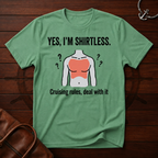 Yes I'm Shirtless T-Shirt