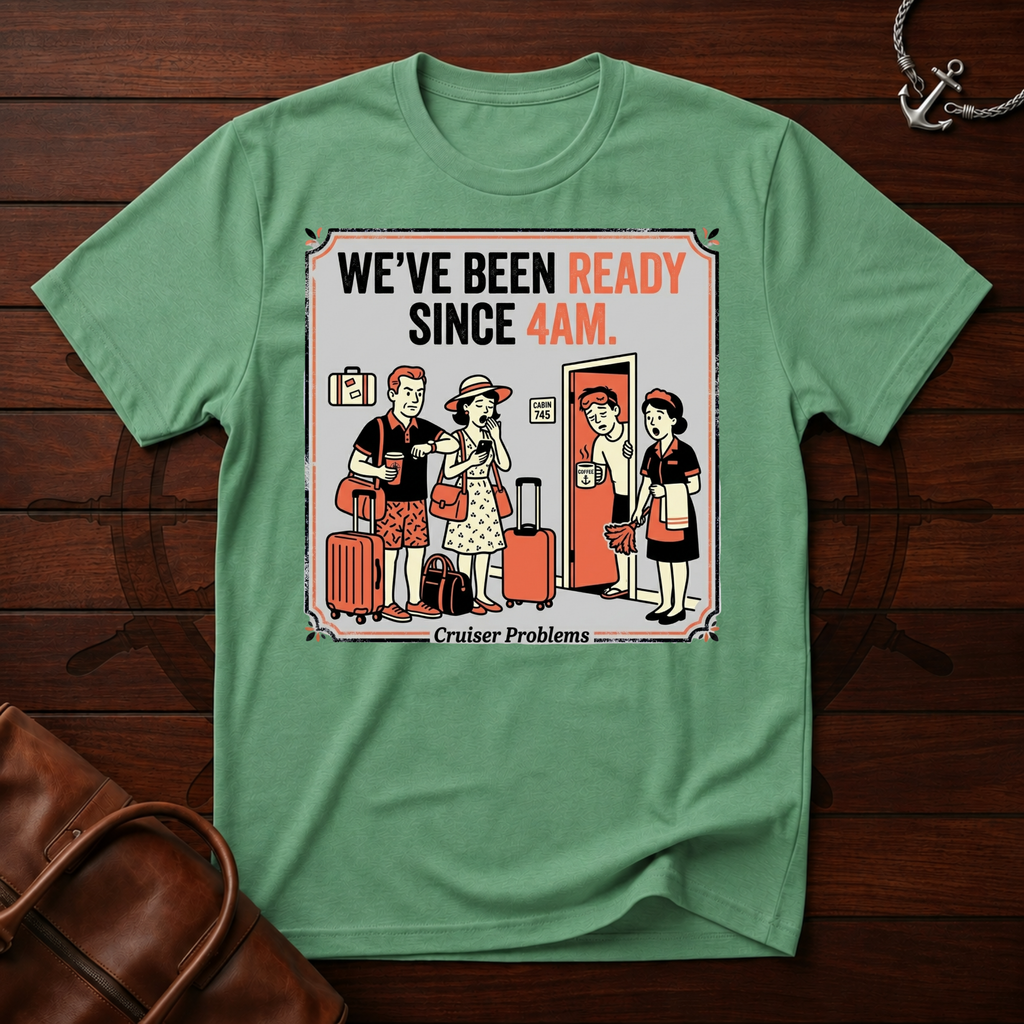 We've Been Ready T-Shirt