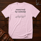 Reserved By Nobody T-Shirt