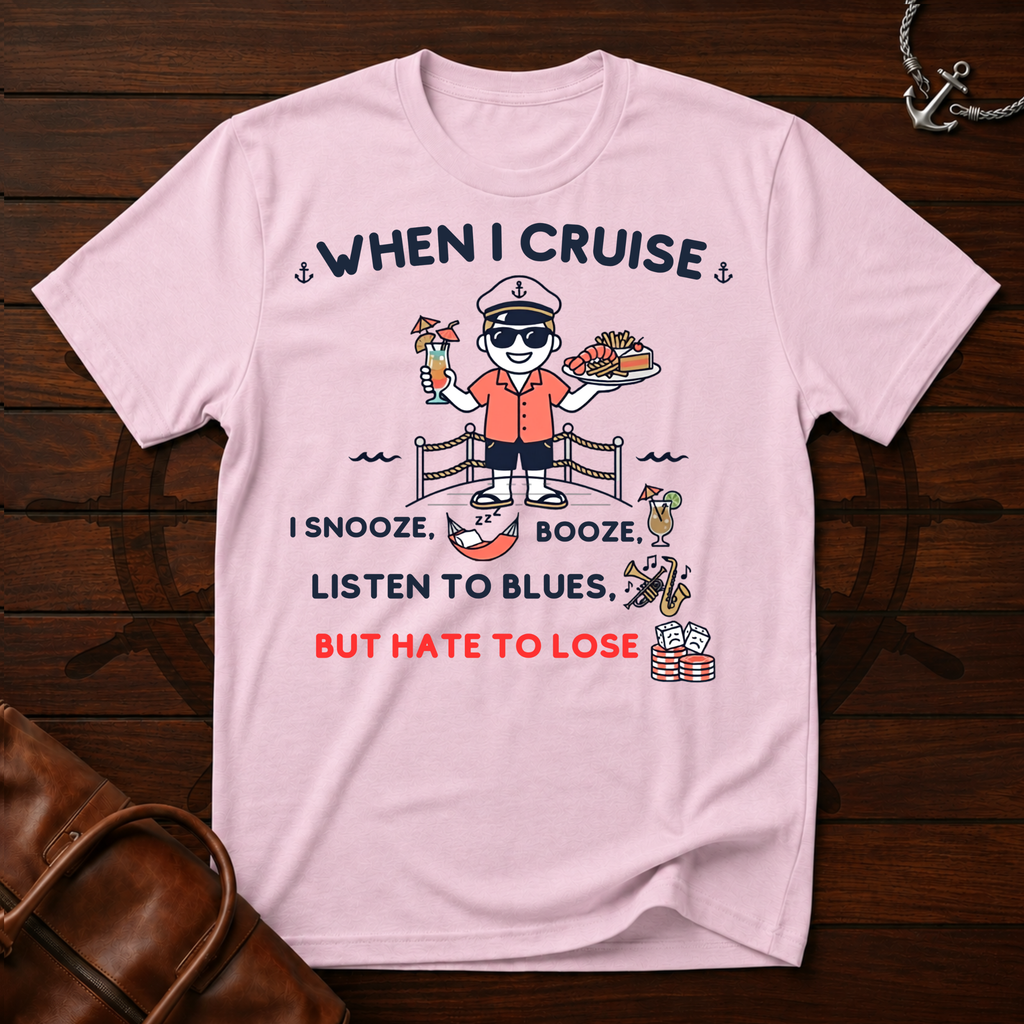 When I Cruise T-Shirt