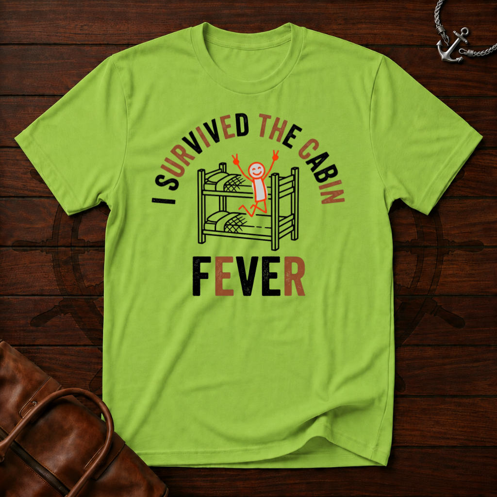 I Survived The Cabin Fever T-Shirt