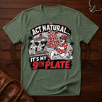 Act Natural T-Shirt