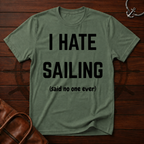 I Hate Sailing T-Shirt