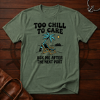Too Chill T-Shirt