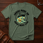 Cruise Mode On T-Shirt