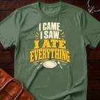 I Ate Everything T-Shirt