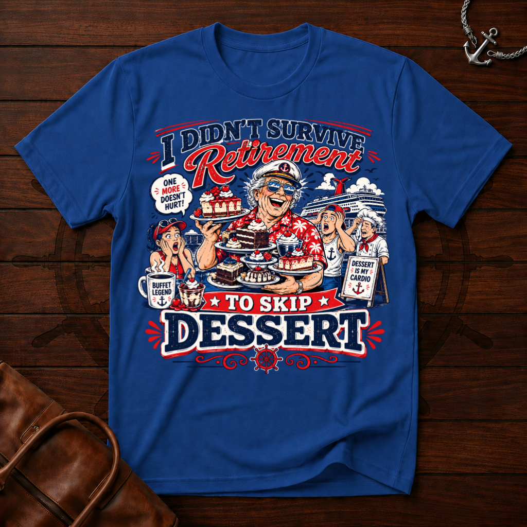 Didn't Survive Retirement T-Shirt