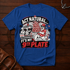 Act Natural T-Shirt