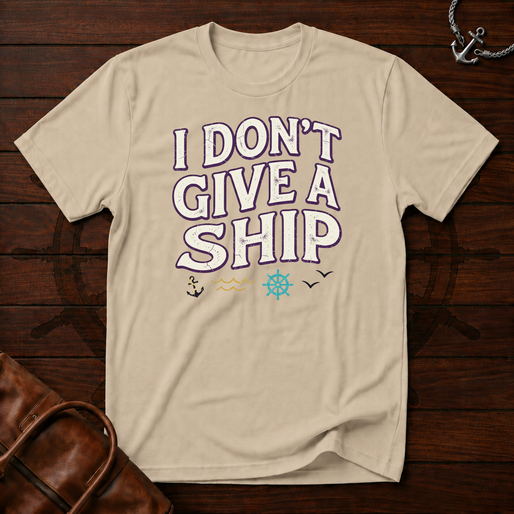 Don't Give A Ship T-Shirt