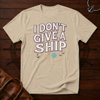 Don't Give A Ship T-Shirt