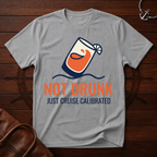 Just Cruise Calibrated T-Shirt