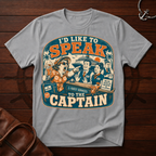 Speak To The Captain T-Shirt