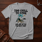 Too Chill T-Shirt