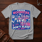 Boomers Don't Sleep T-Shirt