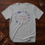 In My Office T-Shirt