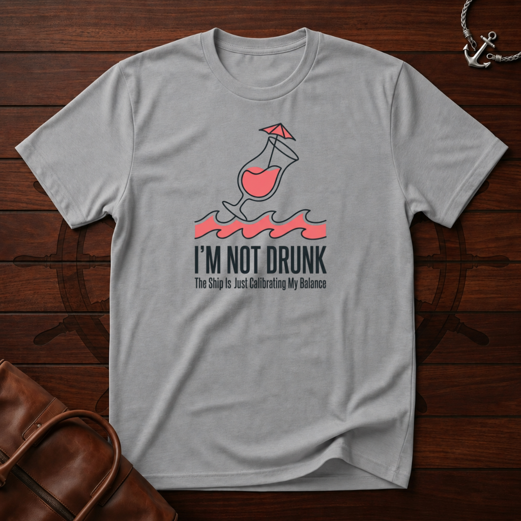 I'm Not Drunk T-Shirt