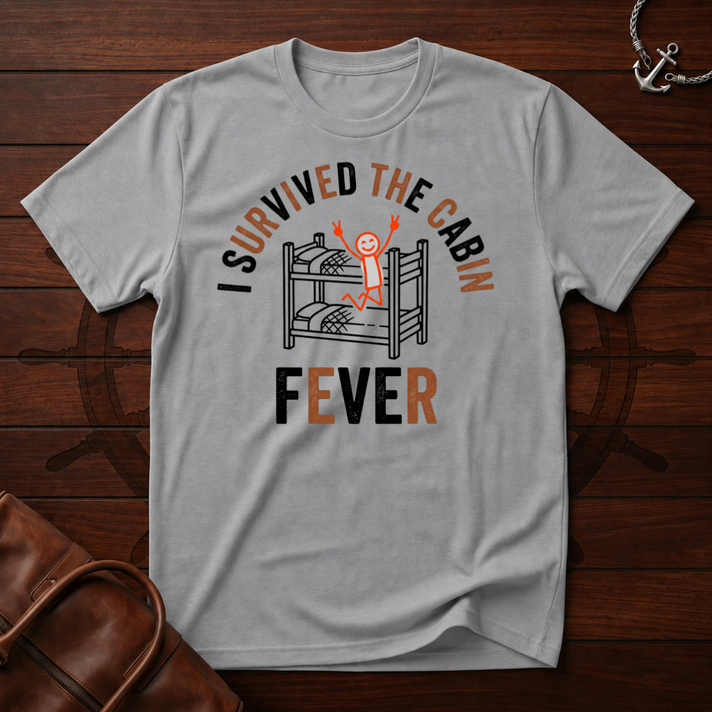 I Survived The Cabin Fever T-Shirt