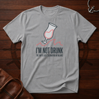 I'm Not Drunk 2 T-Shirt