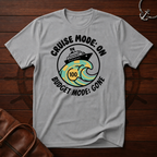 Cruise Mode On T-Shirt