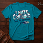I Hate Cruising T-Shirt