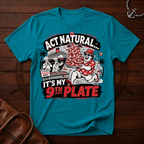 Act Natural T-Shirt