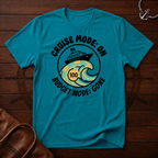 Cruise Mode On T-Shirt