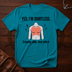 Yes I'm Shirtless T-Shirt
