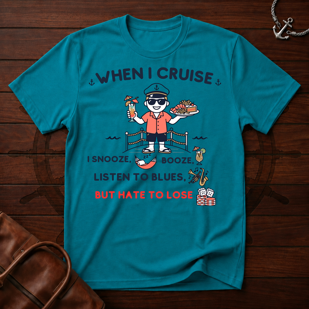 When I Cruise T-Shirt