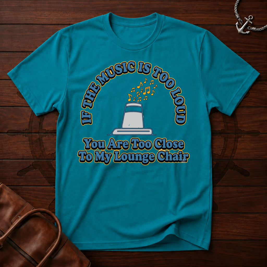 Music Is Too Loud T-Shirt