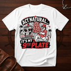 Act Natural T-Shirt