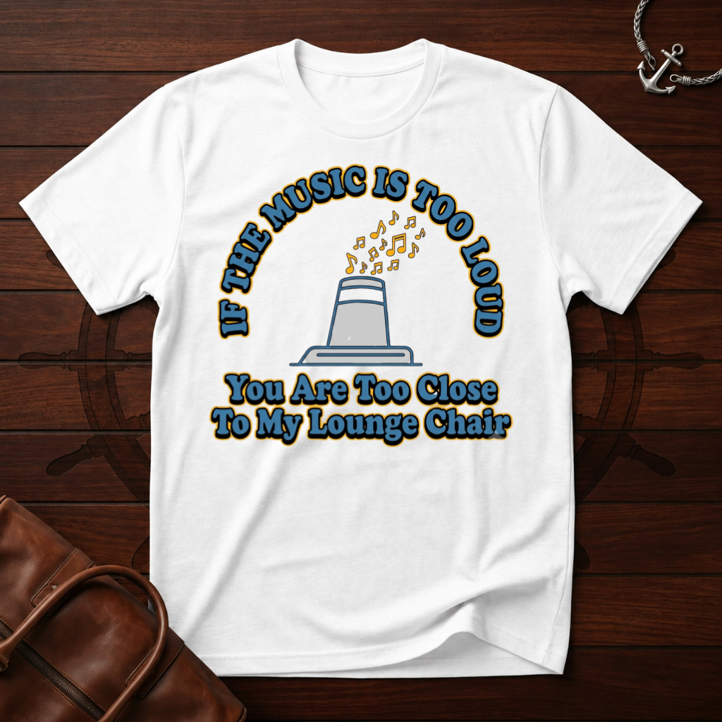 Music Is Too Loud T-Shirt