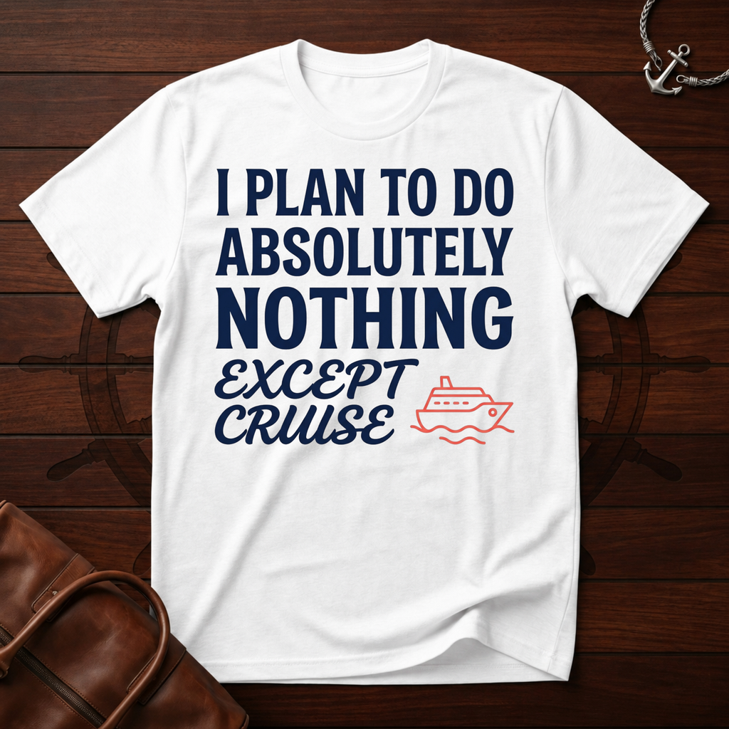 Do Absolutely Nothing T-Shirt
