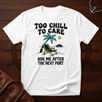 Too Chill T-Shirt