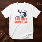 This Isn't Stumbling T-Shirt
