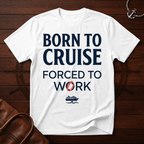 Born to Cruise T-Shirt