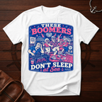 Boomers Don't Sleep T-Shirt