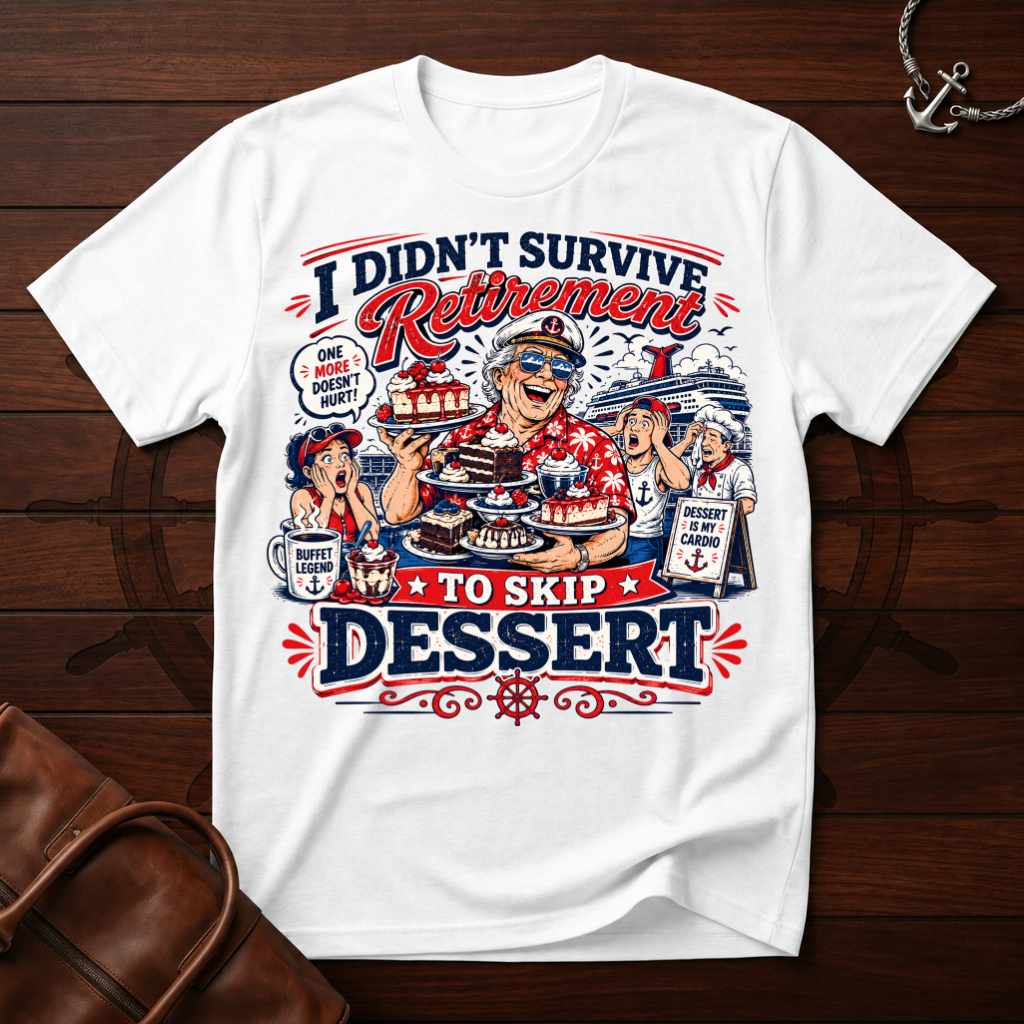 Didn't Survive Retirement T-Shirt